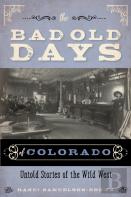 The Bad Old Days Of Colorado