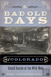 The Bad Old Days Of Colorado