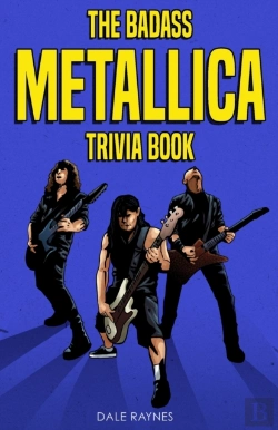 Bertrand.pt - The Badass Metallica Trivia Book