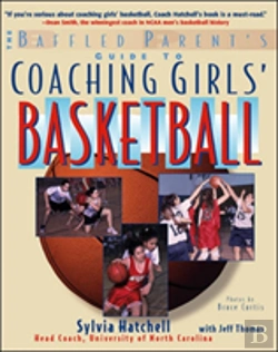 Bertrand.pt - The Baffled Parent'S Guide To Coaching Girls' Basketball