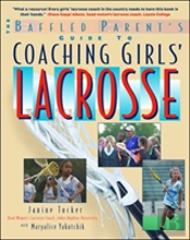 The Baffled Parent'S Guide To Coaching Girls' Lacrosse