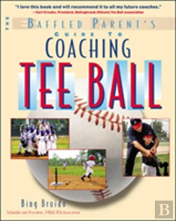 Bertrand.pt - The Baffled Parent'S Guide To Coaching Tee Ball