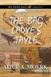 The Bag Ladye'S Tayle, New Found Souls Book Five