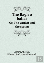 The Bagh O Bahar Or, The Garden And The Spring