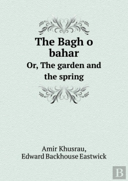 Bertrand.pt - The Bagh O Bahar Or, The Garden And The Spring