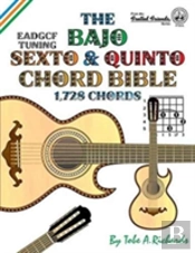The Bajo Sexto And Bajo Quinto Chord Bible: Eadgcf And Adgcf Standard Tunings 1,728 Chords