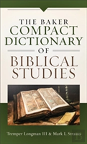 The Baker Compact Dictionary Of Biblical Studies
