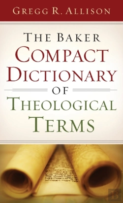 Bertrand.pt - The Baker Compact Dictionary Of Theological Terms