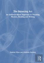 The Balancing Act: An Evidence-Based Approach To Teaching Phonics, Reading And Writing