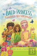 The Bald Princess Discovers Her Superpower