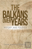The Balkans Over Years
