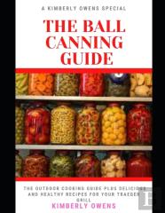 The Ball Canning Guide For Beginners