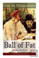 The Ball Of Fat (Boule De Suif) - Unabridged English Edition