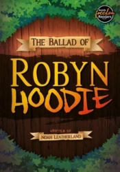 The Ballad Of Robyn Hoodie