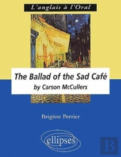 The Ballad Of The Sad Cafe By Carson Mccullers - Programme De Terminale L