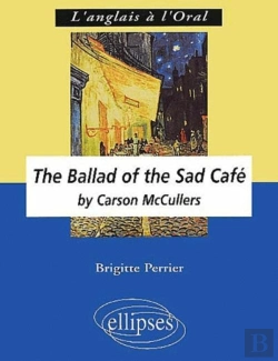 Bertrand.pt - The Ballad Of The Sad Cafe By Carson Mccullers - Programme De Terminale L