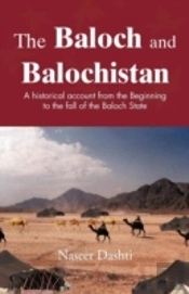 The Baloch And Balochistan:  A Historica