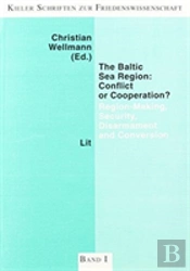 The Baltic Sea Region: Conflict Or Cooperation?