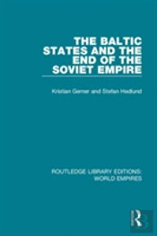 The Baltic States And The End Of The Soviet Empire