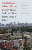 The Baltimore School Of Urban Ecology