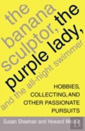 The Banana Sculptor, The Purple Lady, And The All-Night Swimmer