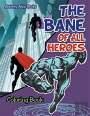 The Bane Of All Heroes Coloring Book