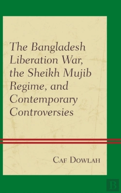 Bertrand.pt - The Bangladesh Liberation War, The Sheikh Mujib Regime, And Contemporary Controversies