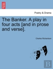 The Banker. A Play In Four Acts (And In