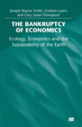 The Bankruptcy Of Economics: Ecology, Economics And The Sustainability Of The Earth