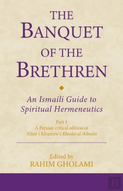 Bertrand.pt - The Banquet Of The Brethren: An Ismaili Guide To Spiritual Hermeneutics