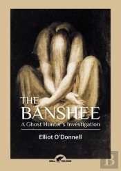 The Banshee: A Ghost Hunter'S Investigation