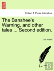 The Banshee'S Warning, And Other Tales .