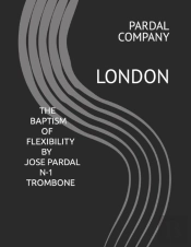 The Baptism Of Flexibility By Jose Pardal N-1 Trombone