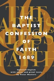 The Baptist Confession Of Faith 1689