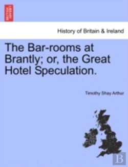 Bertrand.pt - The Bar-Rooms At Brantly; Or, The Great Hotel Speculation.