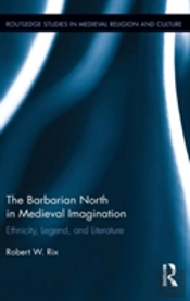 The Barbarian North In Medieval Imagination