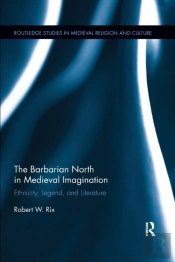 The Barbarian North In Medieval Imagination