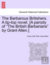 The Barbarous Britishers. A Tip-Top Nove