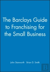 The Barclays Guide To Franchising For The Small Business