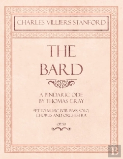 Bertrand.pt - The Bard - A Pindaric Ode By Thomas Gray - Set To Music For Bass Solo, Chorus And Orchestra - Op.50