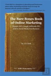 The Bare Bones Book Of Online Marketing