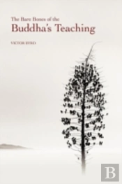 The Bare Bones Of The Buddha'S Teaching