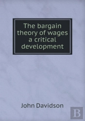 The Bargain Theory Of Wages A Critical Development