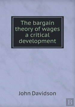 Bertrand.pt - The Bargain Theory Of Wages A Critical Development
