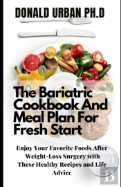 The Bariatric Cookbook And Meal Plan For Fresh Start