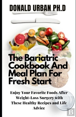 Bertrand.pt - The Bariatric Cookbook And Meal Plan For Fresh Start