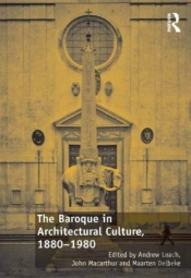 The Baroque In Architectural Culture, 1880-1980