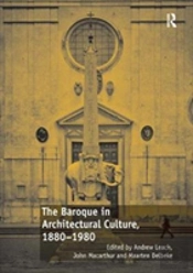The Baroque In Architectural Culture, 1880-1980