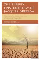 The Barren Epistemology Of Jacques Derrida
