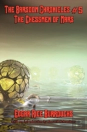 The Barsoom Chronicles #5 The Chessmen Of Mars